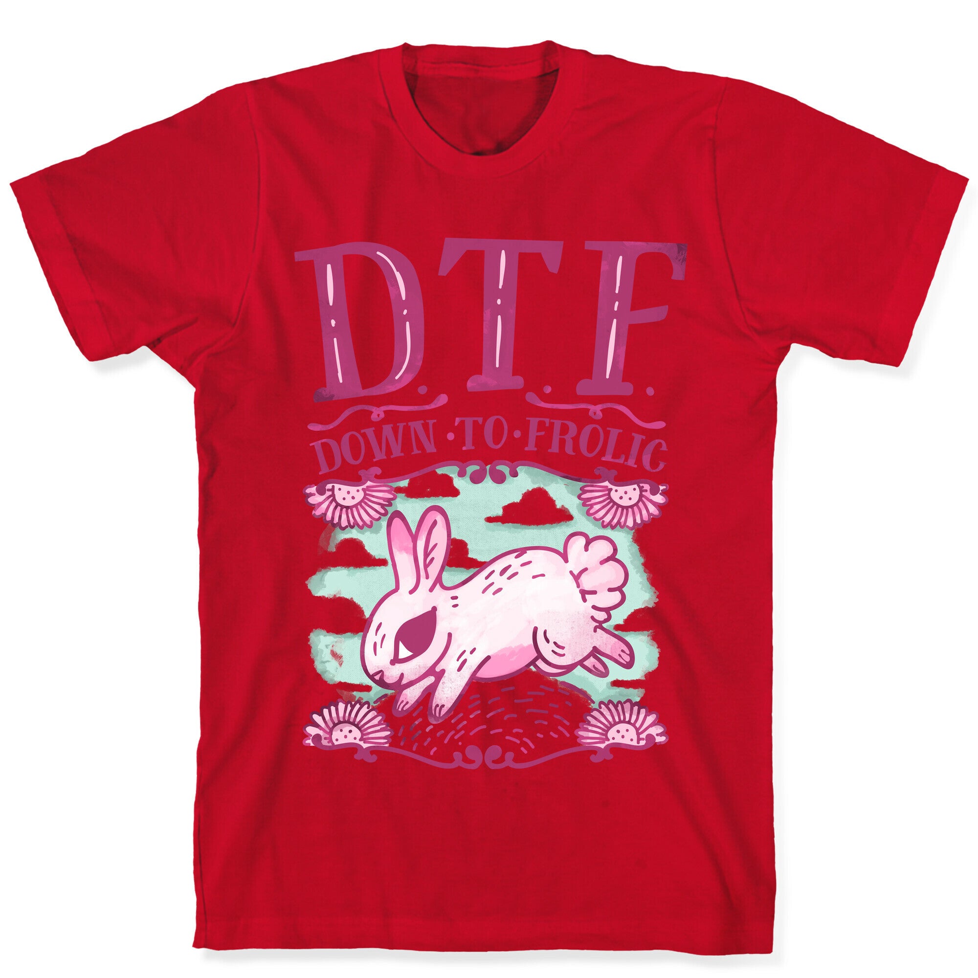 DTF Down to Frolic T-Shirt